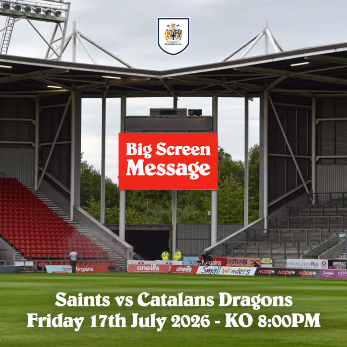 Match Day Big Screen Message - Saints v Catalans